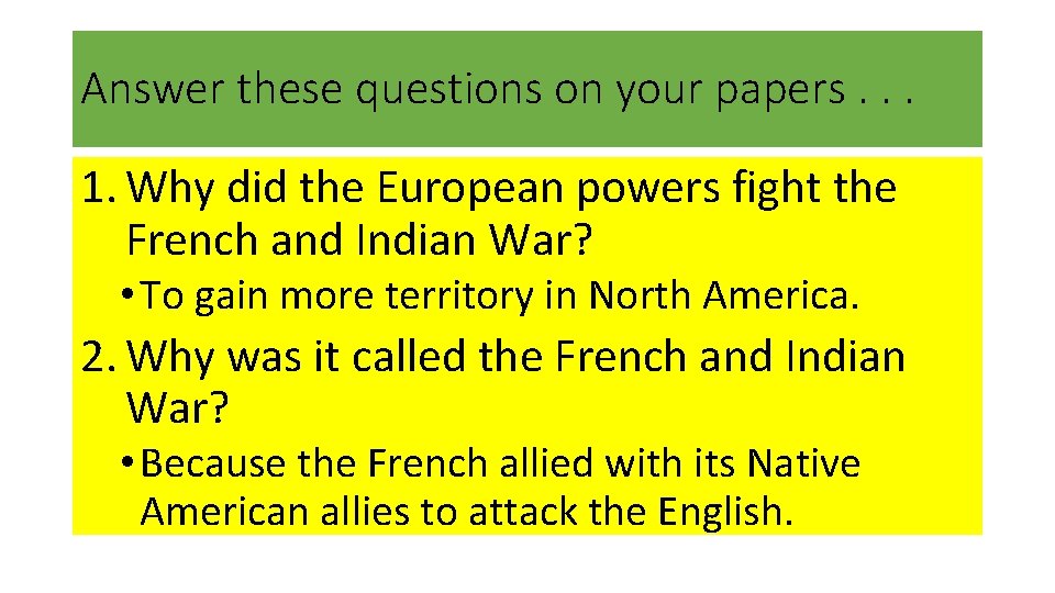 Answer these questions on your papers. . . 1. Why did the European powers