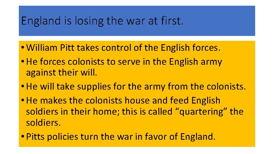 England is losing the war at first. • William Pitt takes control of the