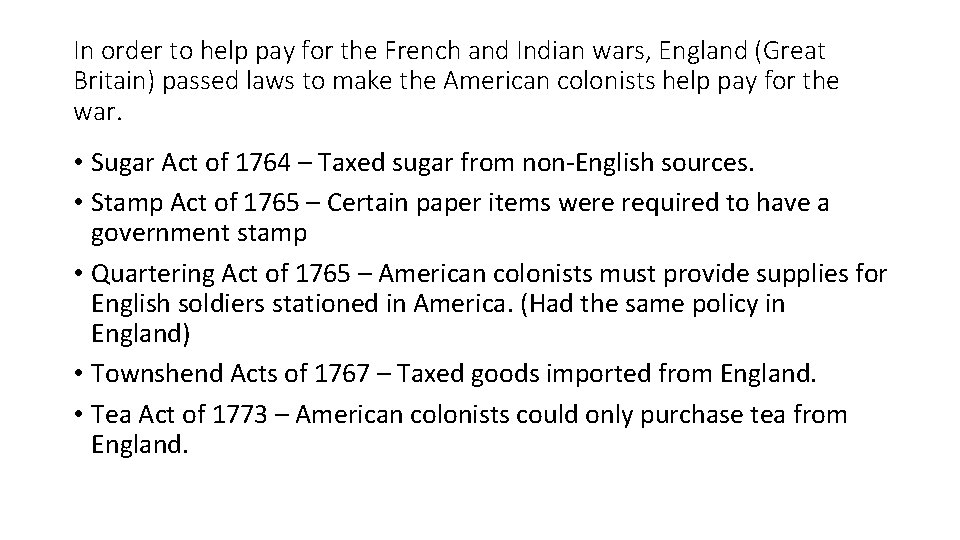 In order to help pay for the French and Indian wars, England (Great Britain)