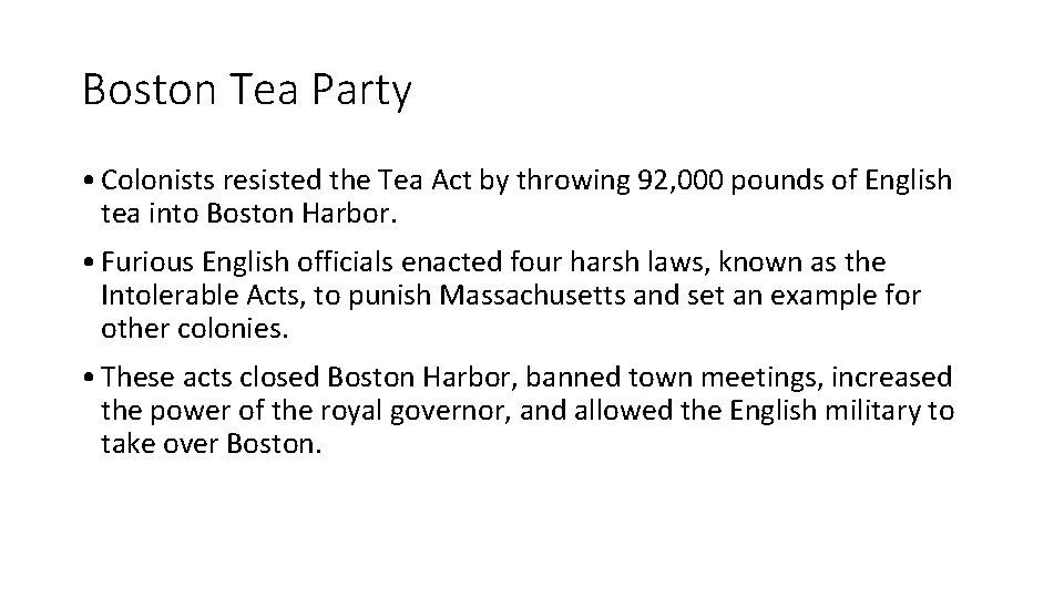 Boston Tea Party • Colonists resisted the Tea Act by throwing 92, 000 pounds