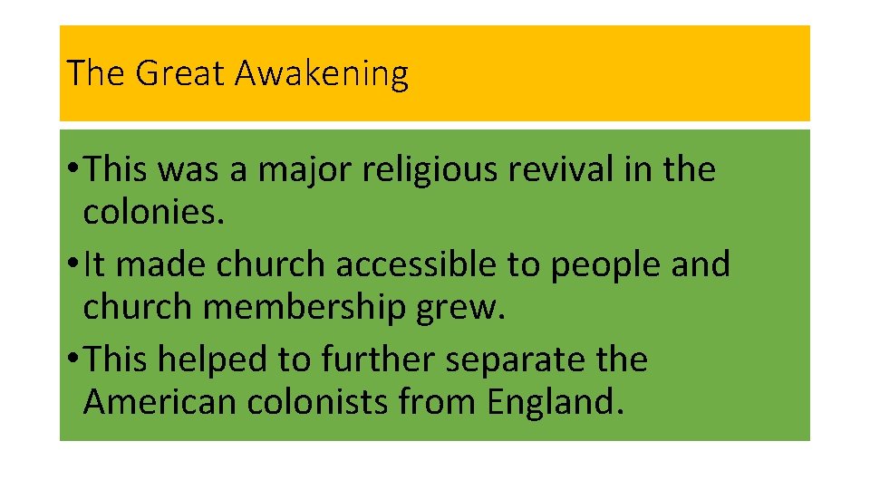 The Great Awakening • This was a major religious revival in the colonies. •