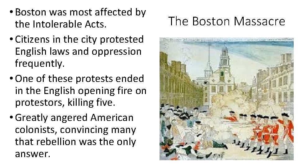  • Boston was most affected by the Intolerable Acts. • Citizens in the