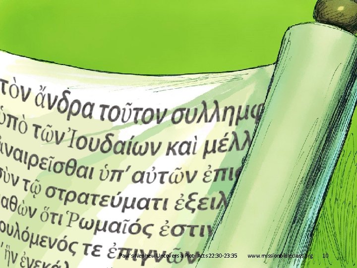 10. The Roman commander sent a special letter to the governor telling him everything