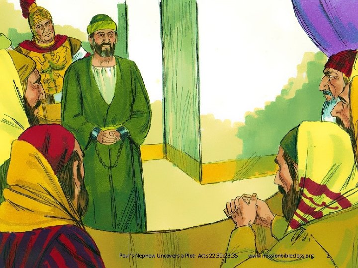 2. Paul had been arrested in Jerusalem because some angry Jews told lies about