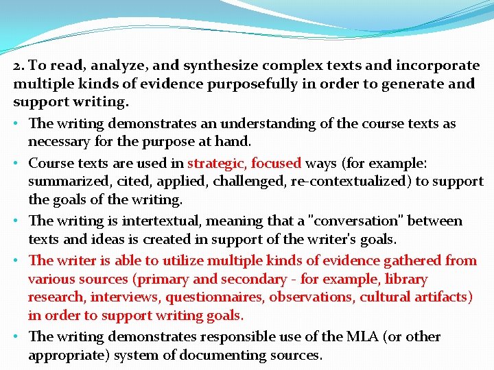 2. To read, analyze, and synthesize complex texts and incorporate multiple kinds of evidence