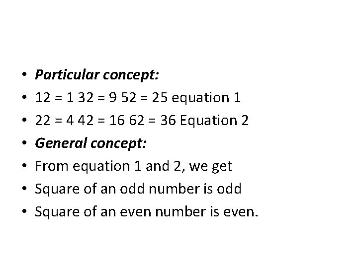  • • Particular concept: 12 = 1 32 = 9 52 = 25