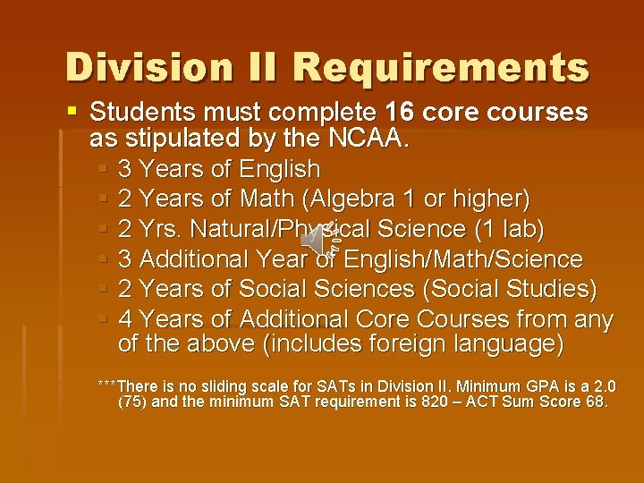 Division II Requirements § Students must complete 16 core courses as stipulated by the