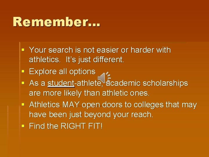Remember… § Your search is not easier or harder with athletics. It’s just different.