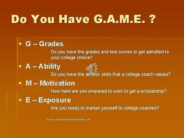 Do You Have G. A. M. E. ? § G – Grades § Do