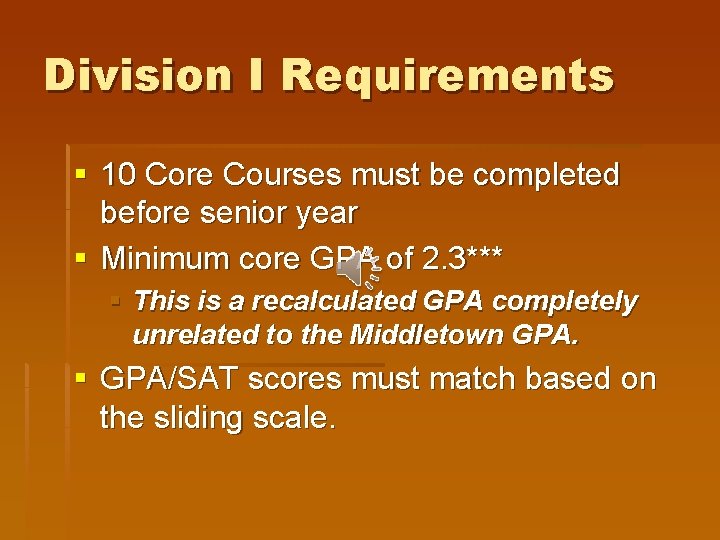 Division I Requirements § 10 Core Courses must be completed before senior year §