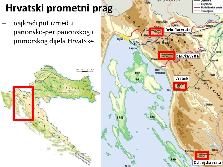 Hrvatski prometni prag – najkraći put između panonsko-peripanonskog i primorskog dijela Hrvatske Delnička vrata