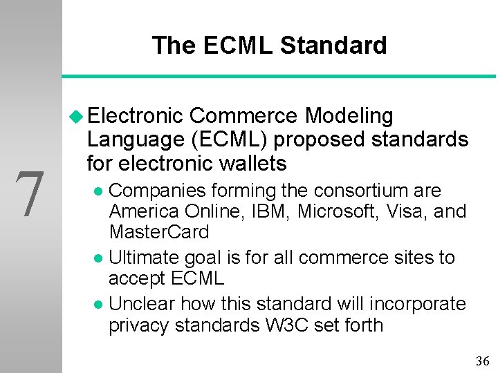 The ECML Standard u Electronic 7 Commerce Modeling Language (ECML) proposed standards for electronic