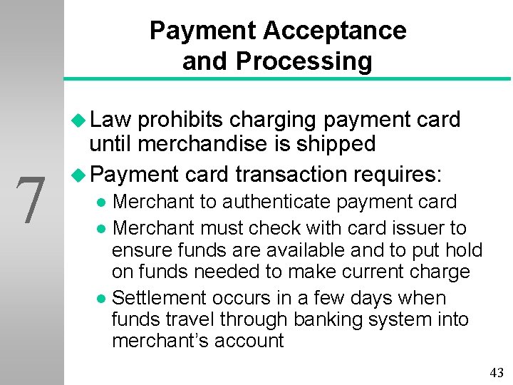 Payment Acceptance and Processing u Law 7 prohibits charging payment card until merchandise is