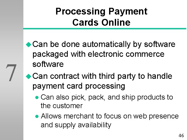 Processing Payment Cards Online u Can 7 be done automatically by software packaged with