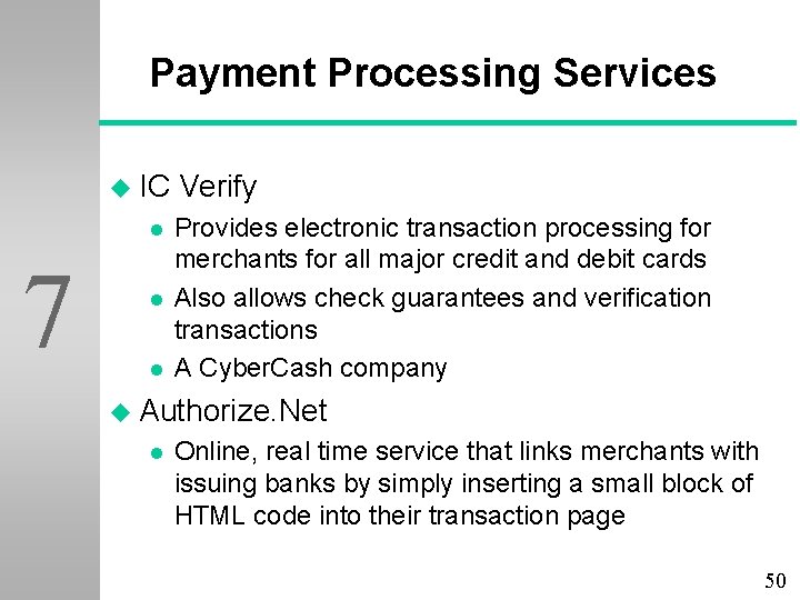 Payment Processing Services u IC l 7 l l Verify Provides electronic transaction processing