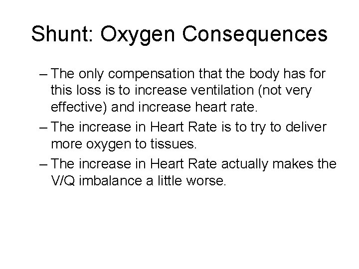 Shunt: Oxygen Consequences – The only compensation that the body has for this loss