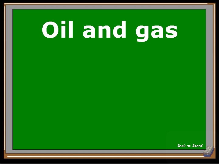 Oil and gas Back to Board 