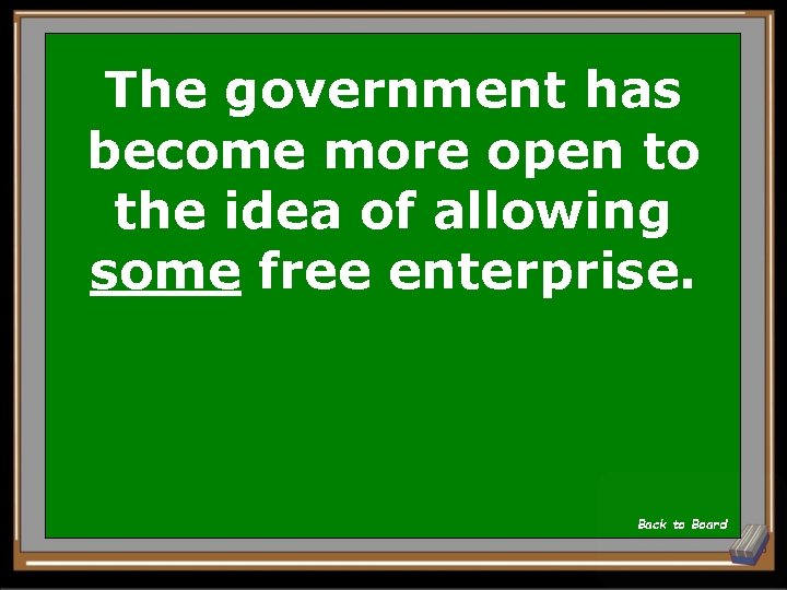 The government has become more open to the idea of allowing some free enterprise.