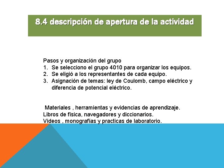 8. 4 descripción de apertura de la actividad Pasos y organización del grupo 1.