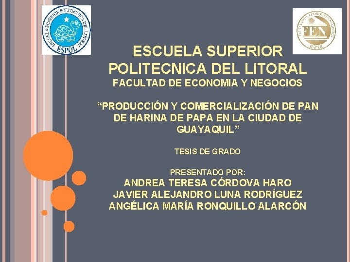 ESCUELA SUPERIOR POLITECNICA DEL LITORAL FACULTAD DE ECONOMIA Y NEGOCIOS “PRODUCCIÓN Y COMERCIALIZACIÓN DE