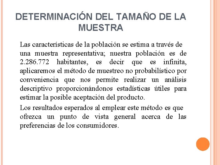 DETERMINACIÓN DEL TAMAÑO DE LA MUESTRA Las características de la población se estima a