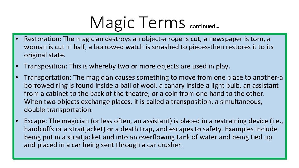 Magic Terms continued… • Restoration: The magician destroys an object-a rope is cut, a