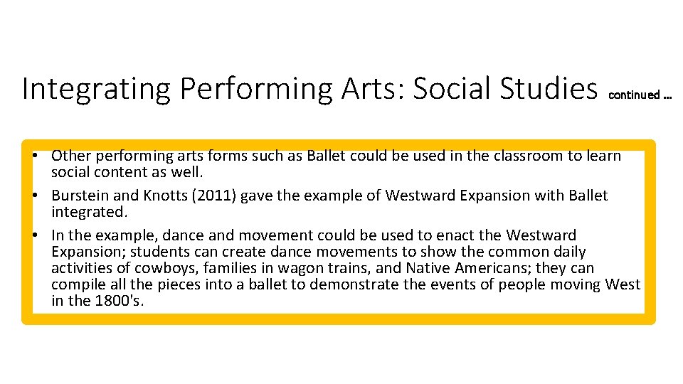 Integrating Performing Arts: Social Studies continued … • Other performing arts forms such as