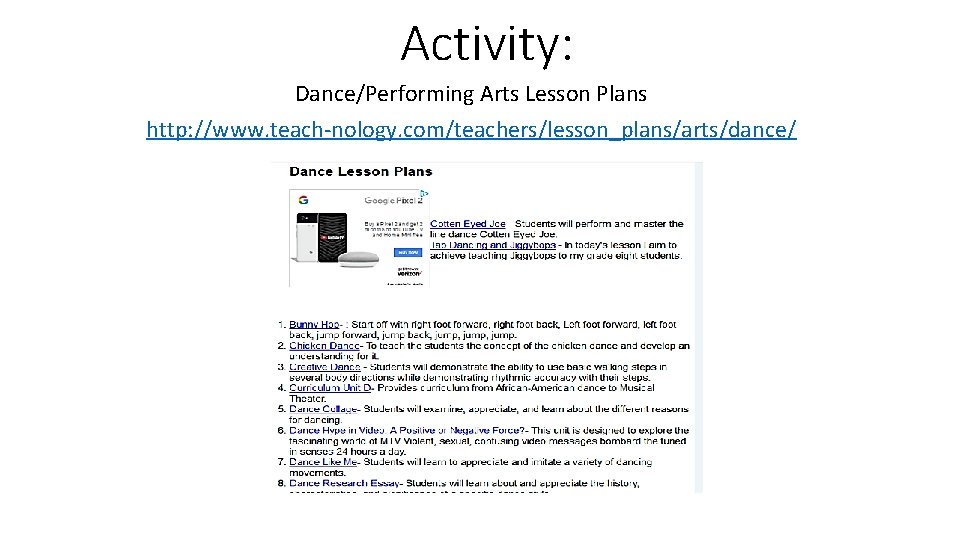 Activity: Dance/Performing Arts Lesson Plans http: //www. teach-nology. com/teachers/lesson_plans/arts/dance/ 