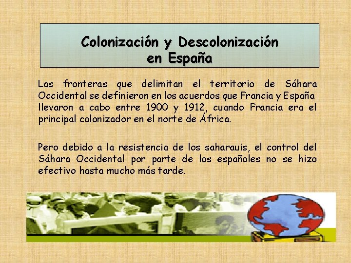 Colonización y Descolonización en España Las fronteras que delimitan el territorio de Sáhara Occidental