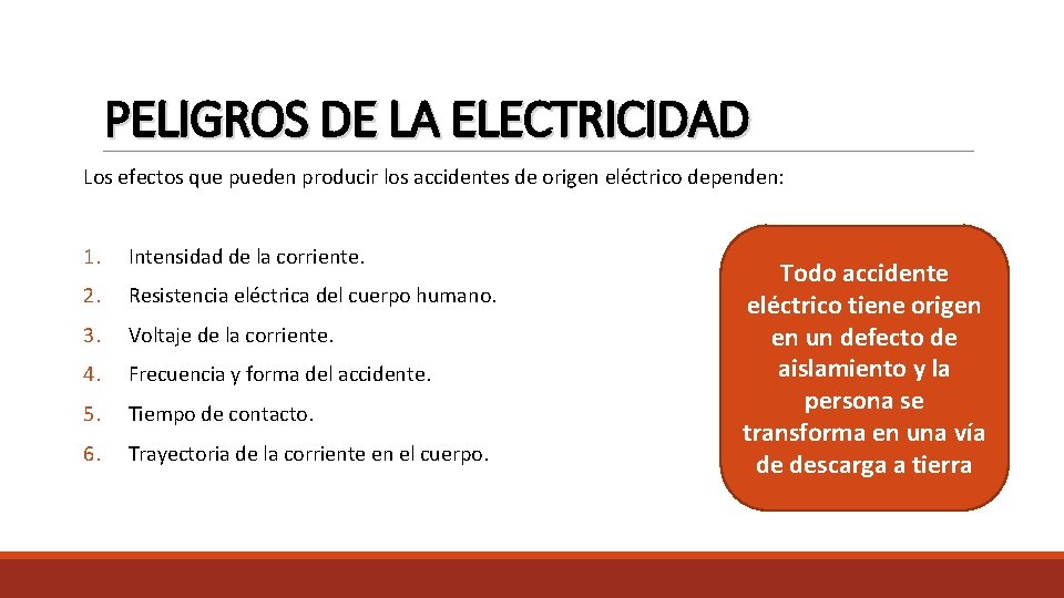 PELIGROS DE LA ELECTRICIDAD Los efectos que pueden producir los accidentes de origen eléctrico
