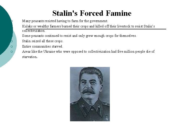 Stalin's Forced Famine ¡ ¡ ¡ Many peasants resisted having to farm for the