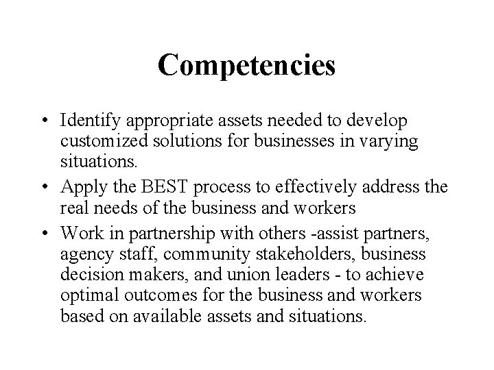 Competencies • Identify appropriate assets needed to develop customized solutions for businesses in varying
