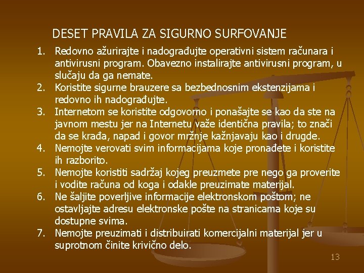 DESET PRAVILA ZA SIGURNO SURFOVANЈE 1. Redovno ažurirajte i nadograđujte operativni sistem računara i