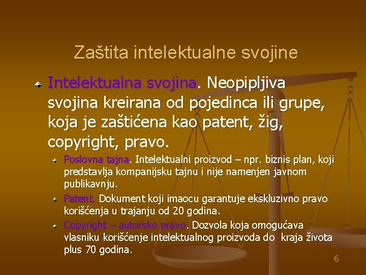 Zaštita intelektualne svojine Intelektualna svojina. Neopipljiva svojina kreirana od pojedinca ili grupe, koja je