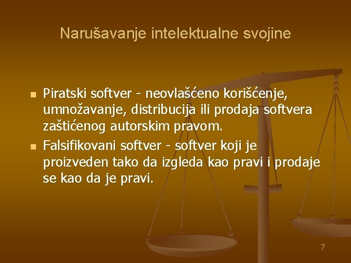 Narušavanje intelektualne svojine n n Piratski softver - neovlašćeno korišćenje, umnožavanje, distribucija ili prodaja