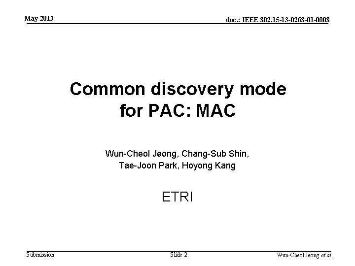 May 2013 doc. : IEEE 802. 15 -13 -0268 -01 -0008 Common discovery mode