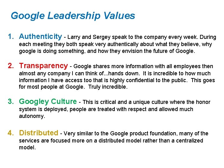 Google Leadership Values 1. Authenticity - Larry and Sergey speak to the company every