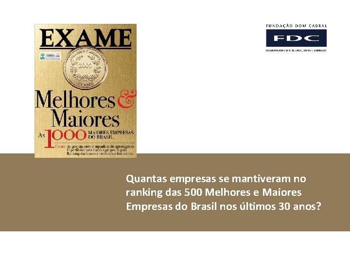 Quantas empresas se mantiveram no ranking das 500 Melhores e Maiores Empresas do Brasil