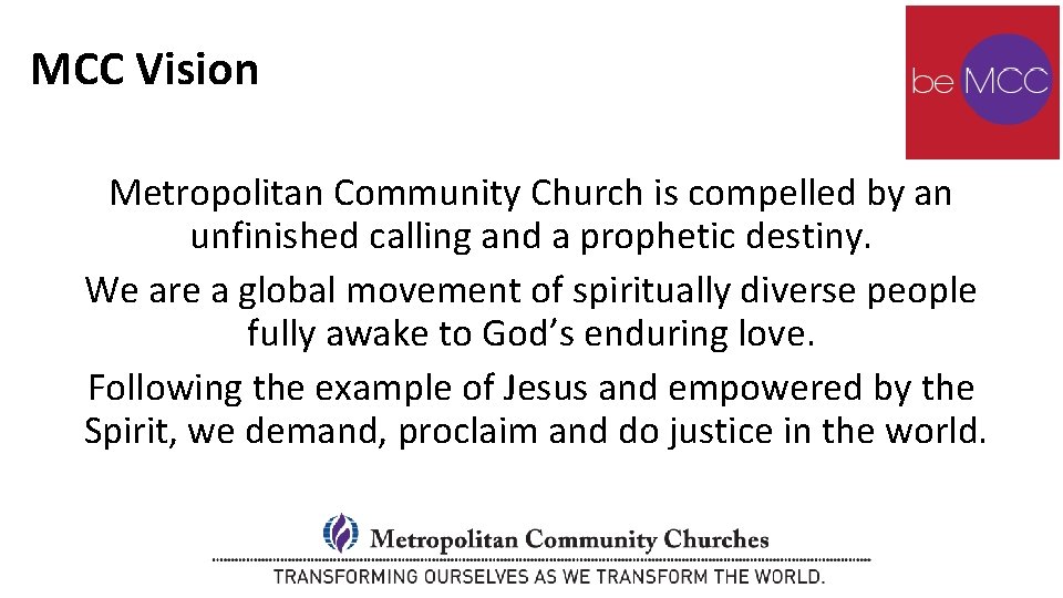 MCC Vision Metropolitan Community Church is compelled by an unfinished calling and a prophetic