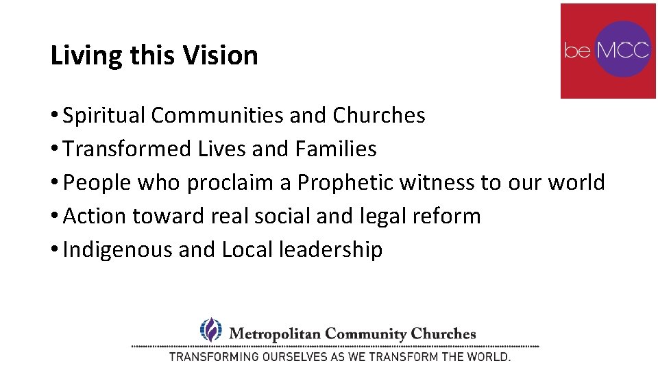 Living this Vision • Spiritual Communities and Churches • Transformed Lives and Families •