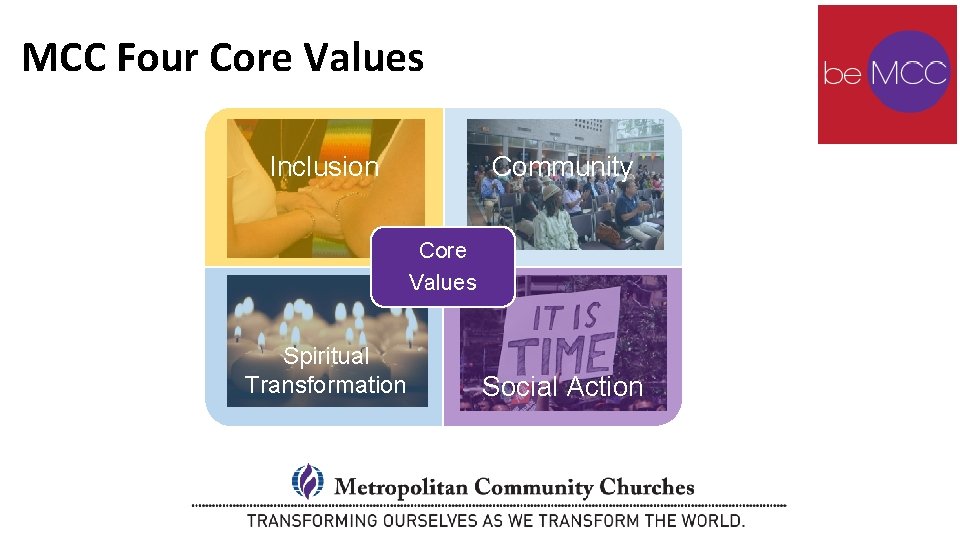 MCC Four Core Values Community Inclusion Core Values Spiritual Transformation Social Action 