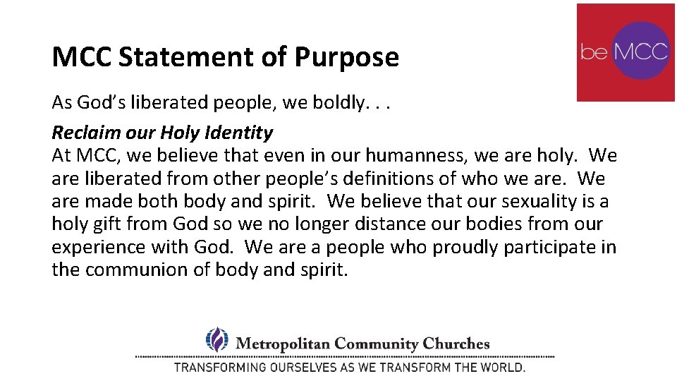 MCC Statement of Purpose As God’s liberated people, we boldly. . . Reclaim our