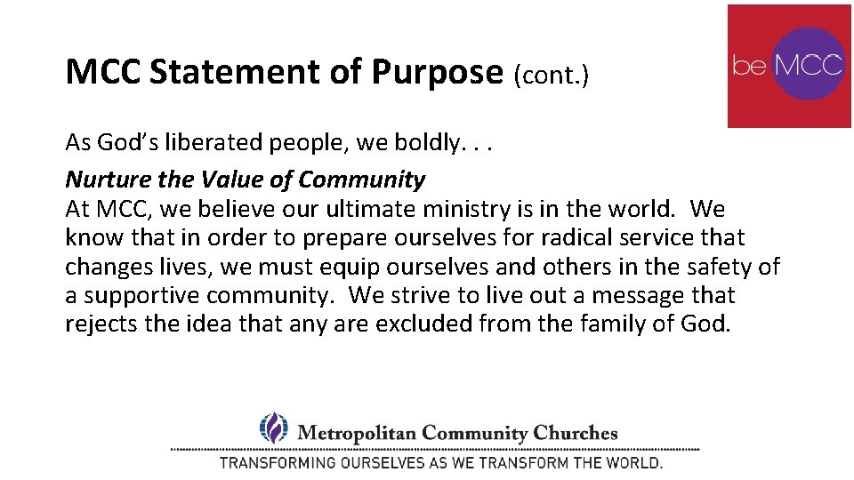 MCC Statement of Purpose (cont. ) As God’s liberated people, we boldly. . .