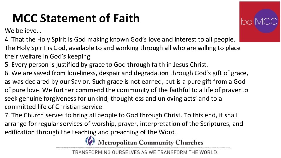 MCC Statement of Faith We believe… 4. That the Holy Spirit is God making