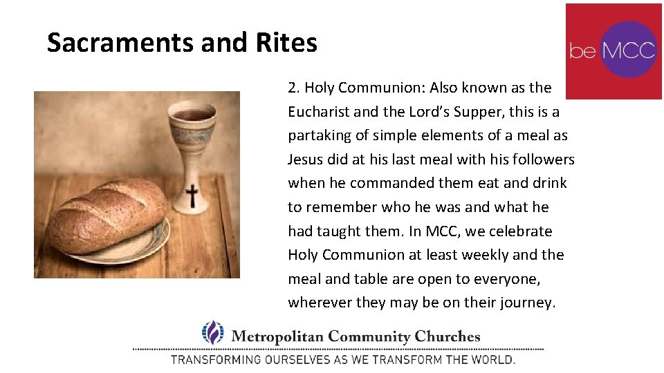 Sacraments and Rites 2. Holy Communion: Also known as the Eucharist and the Lord’s