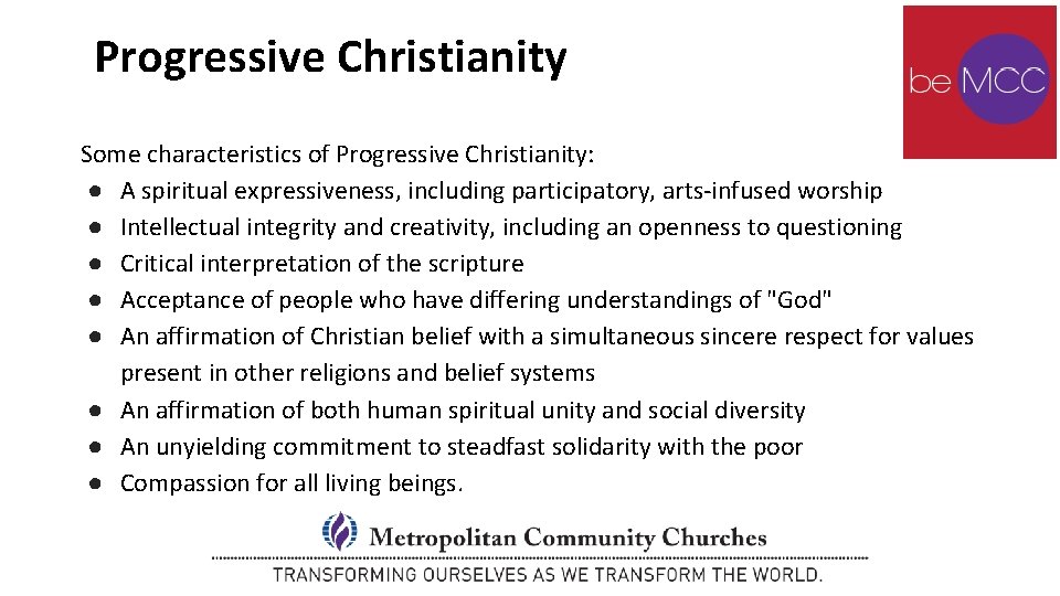 Progressive Christianity Some characteristics of Progressive Christianity: ● A spiritual expressiveness, including participatory, arts-infused