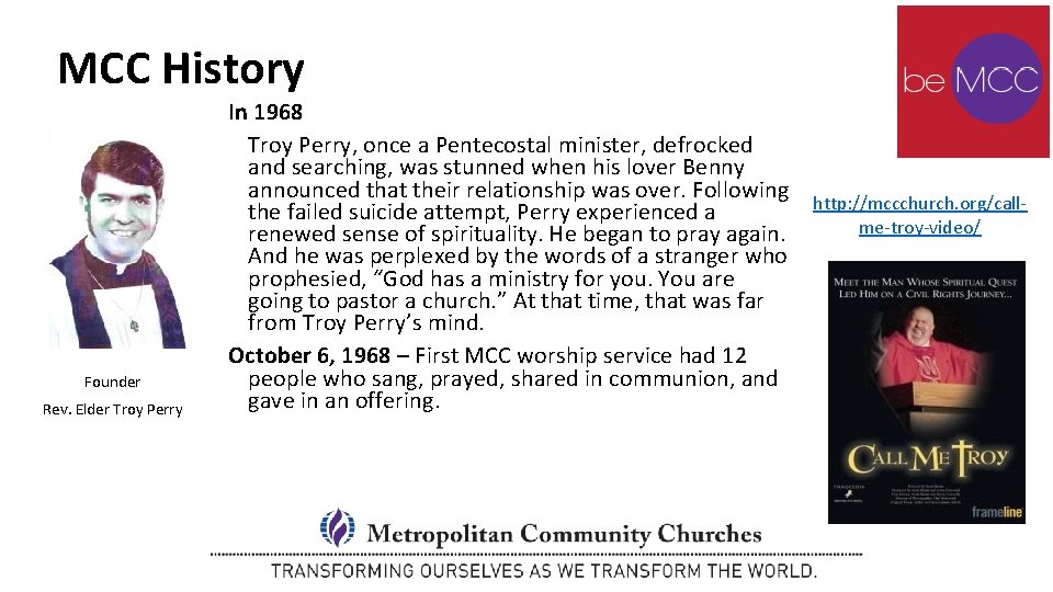 MCC History Founder Rev. Elder Troy Perry In 1968 Troy Perry, once a Pentecostal MCC History Founder Rev. Elder Troy Perry In 1968 Troy Perry, once a Pentecostal