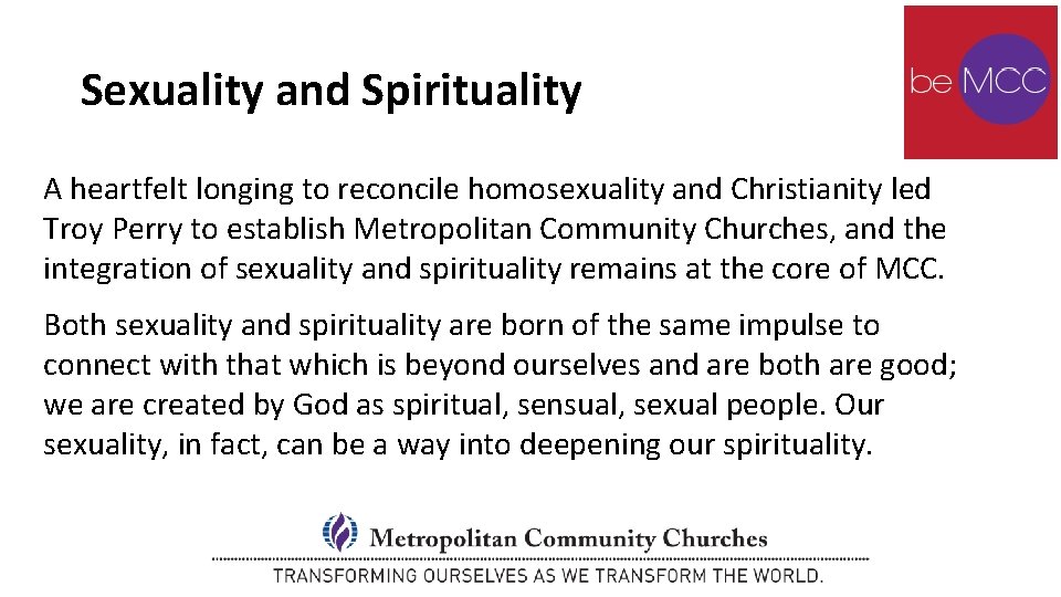 Sexuality and Spirituality A heartfelt longing to reconcile homosexuality and Christianity led Troy Perry