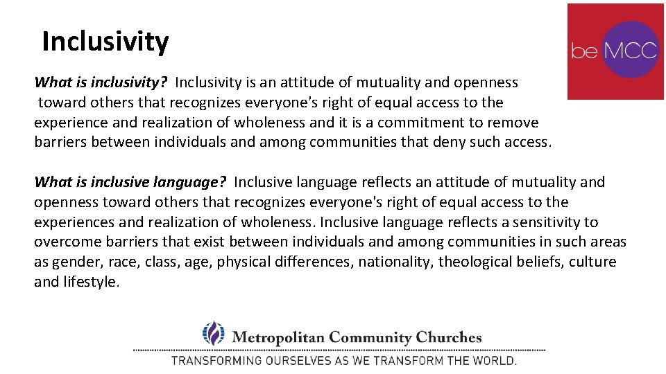 Inclusivity What is inclusivity? Inclusivity is an attitude of mutuality and openness toward others Inclusivity What is inclusivity? Inclusivity is an attitude of mutuality and openness toward others