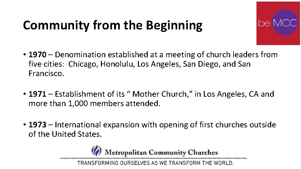Community from the Beginning • 1970 – Denomination established at a meeting of church Community from the Beginning • 1970 – Denomination established at a meeting of church